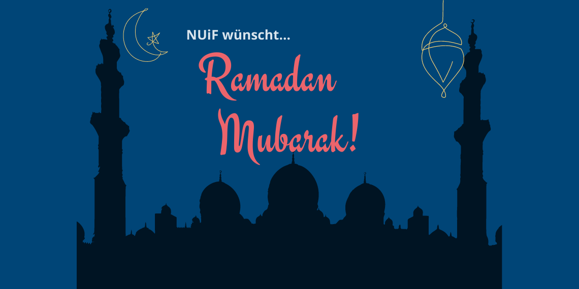 NUiF wünscht allen Muslimen einen gesegneten Ramadan!